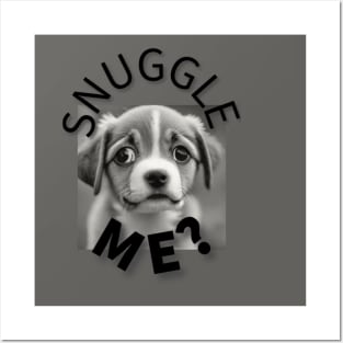 Snuggle me cute puppy Posters and Art